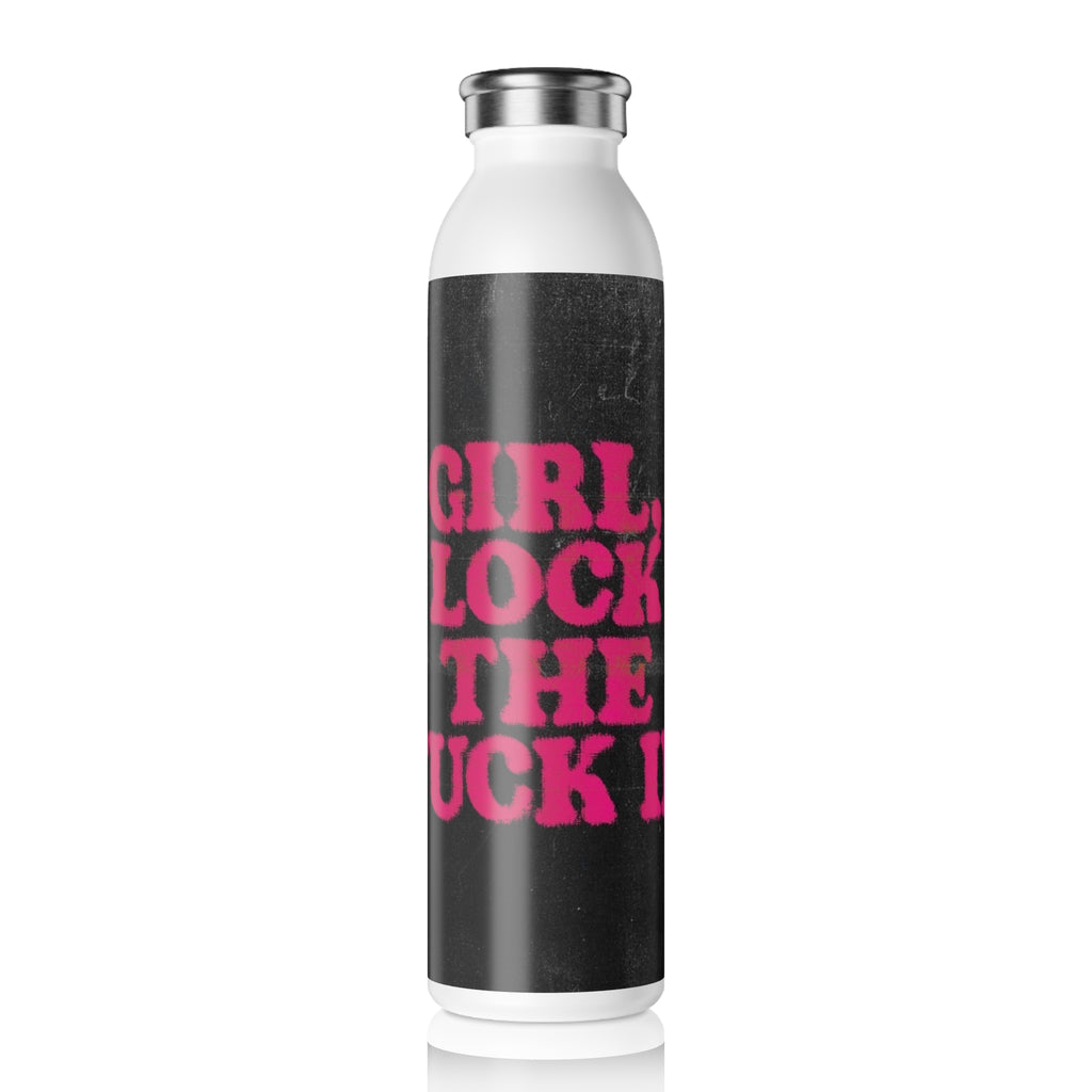 Slim Water Bottle — “Girl, Lock the Fuck In” Motivational Pink Text Bottle