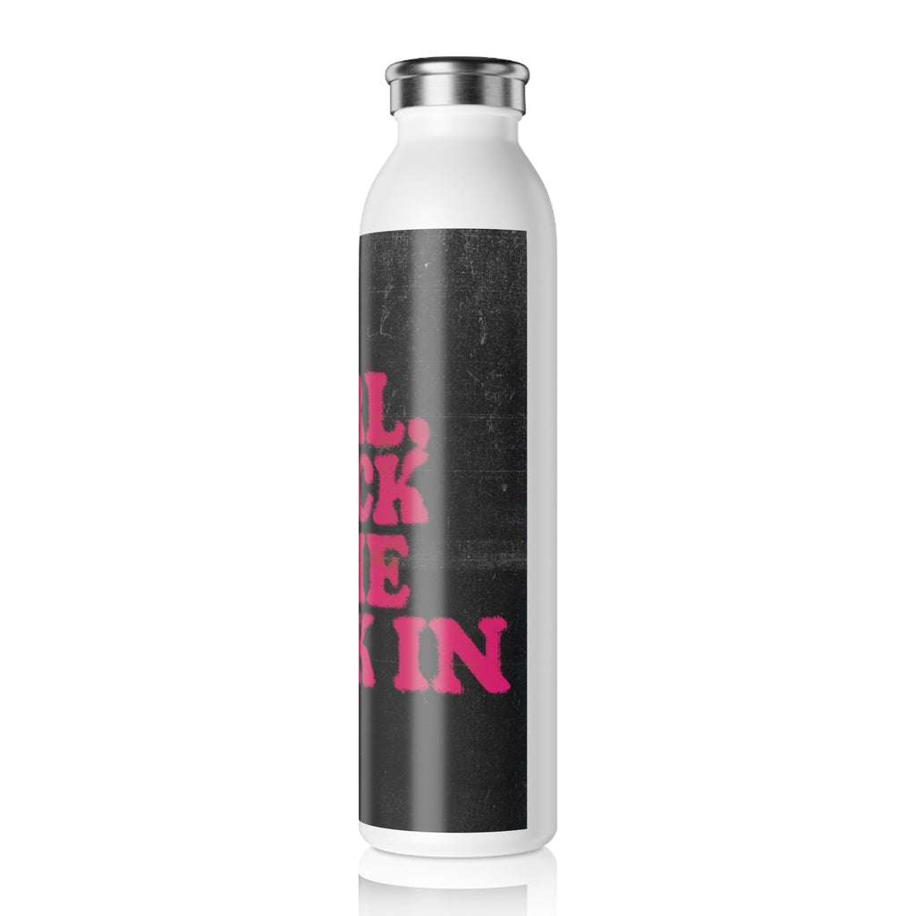 Slim Water Bottle — “Girl, Lock the Fuck In” Motivational Pink Text Bottle