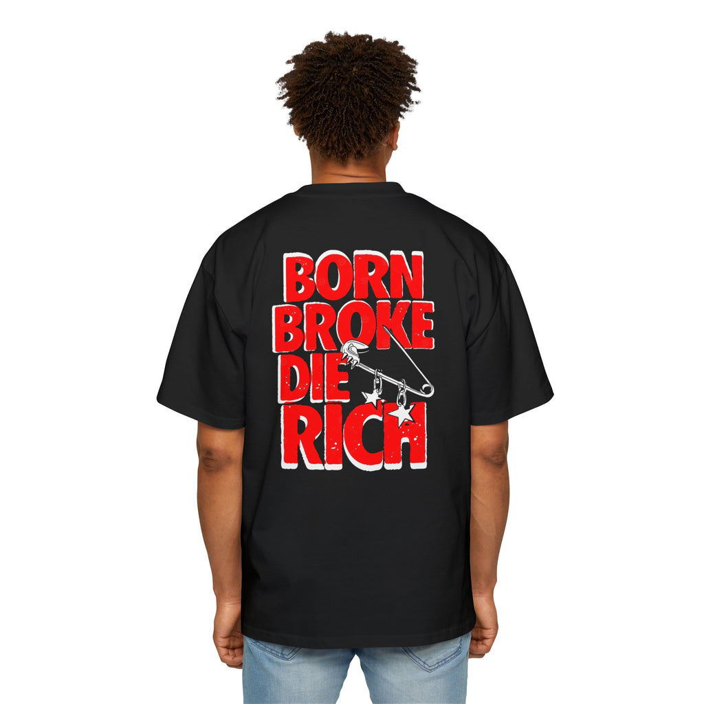 BORN BROKE DIE RICH