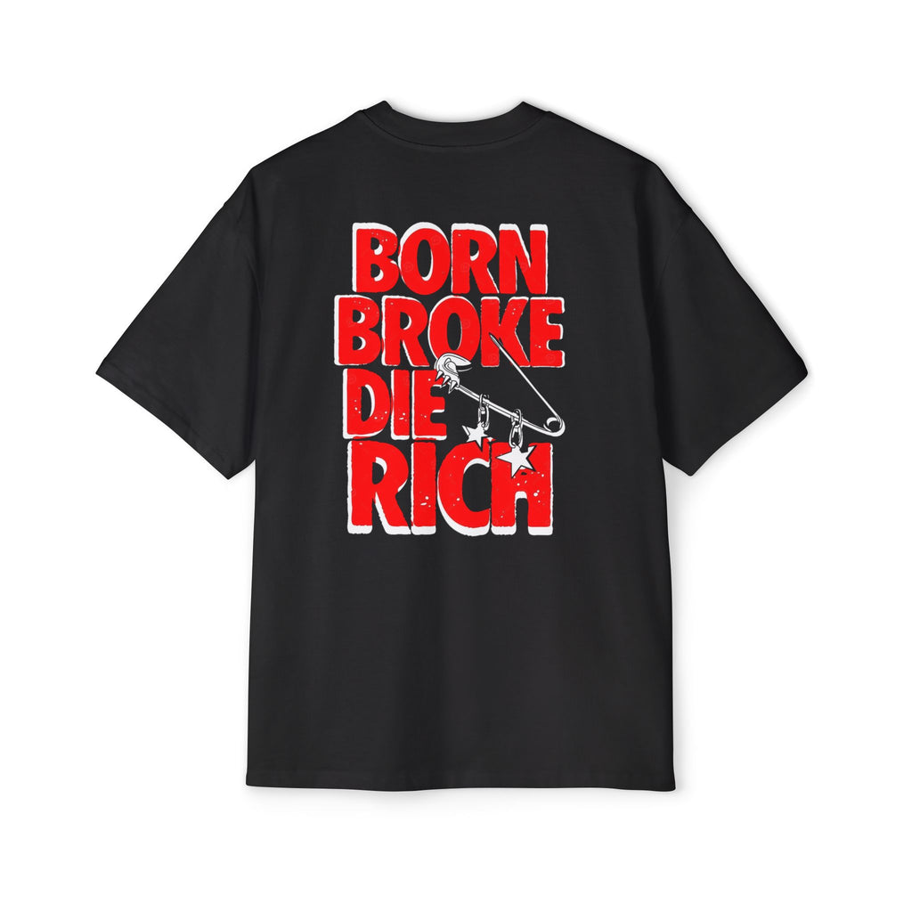BORN BROKE DIE RICH