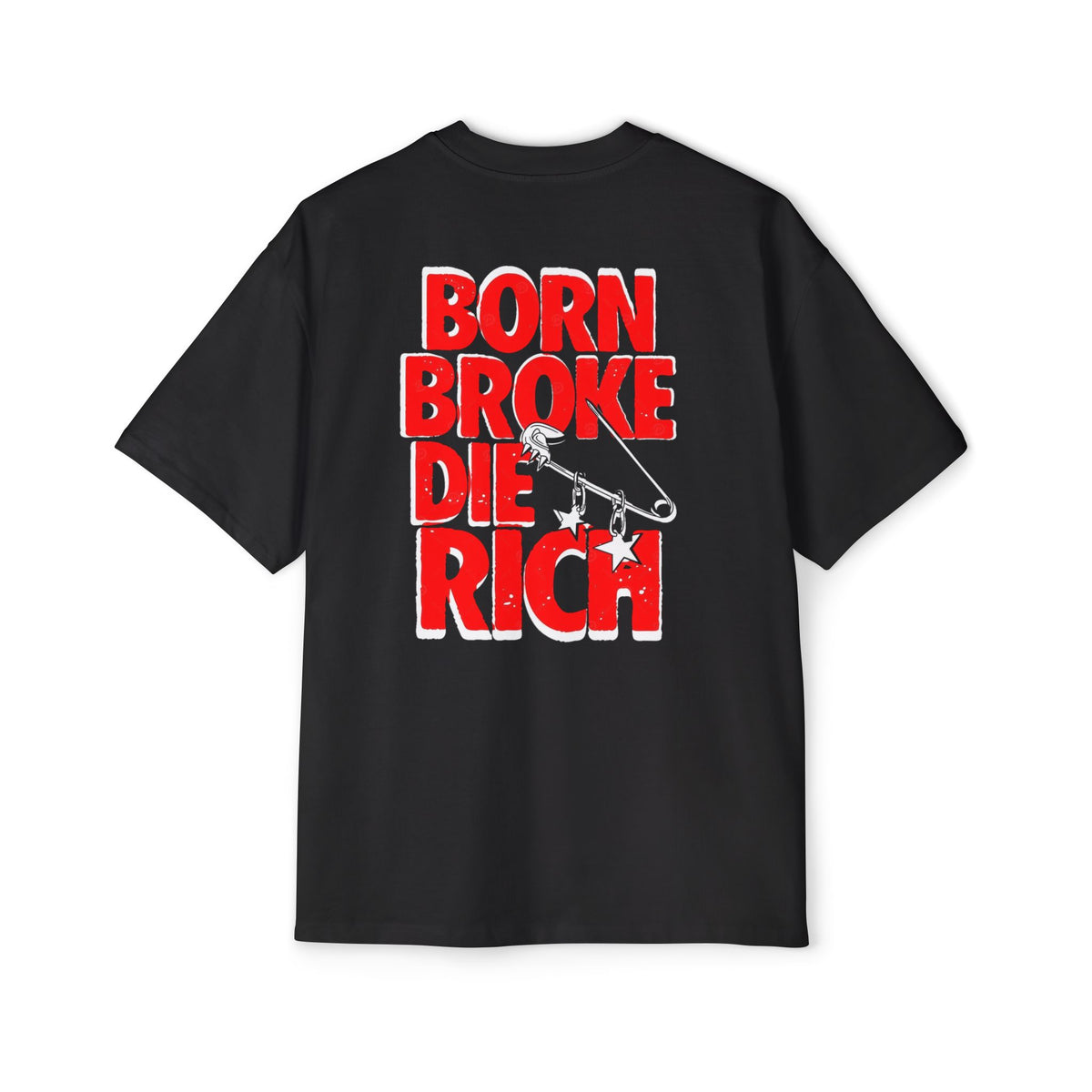 BORN BROKE DIE RICH